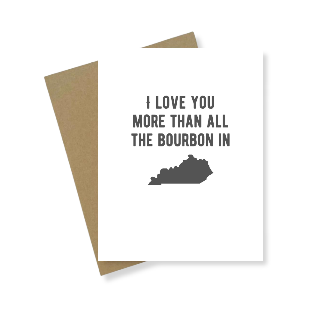 Greeting Card | Love You More Than Kentucky Bourbon