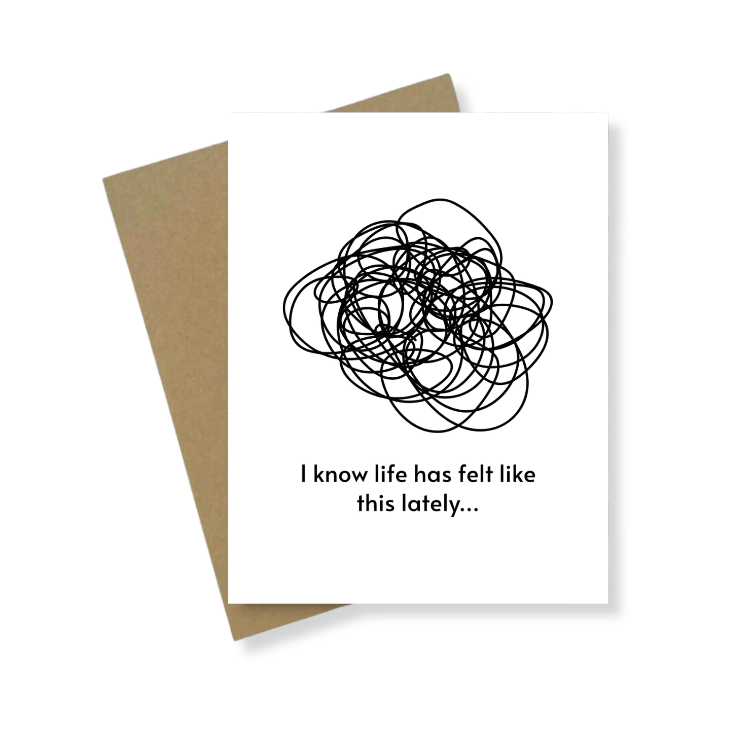Greeting Card | Life Has Felt Like This Lately