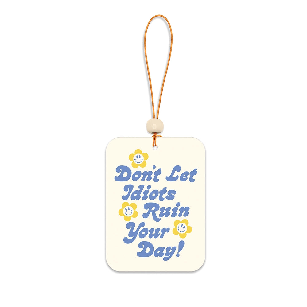 Car Air Freshener | Don't Let Idiots Ruin Your Day