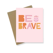 Greeting Card | Be Brave