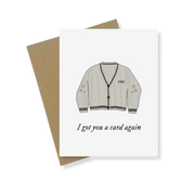 Greeting Card | Got You A Card Again