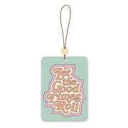 Car Air Freshener | Let The Good Times Roll