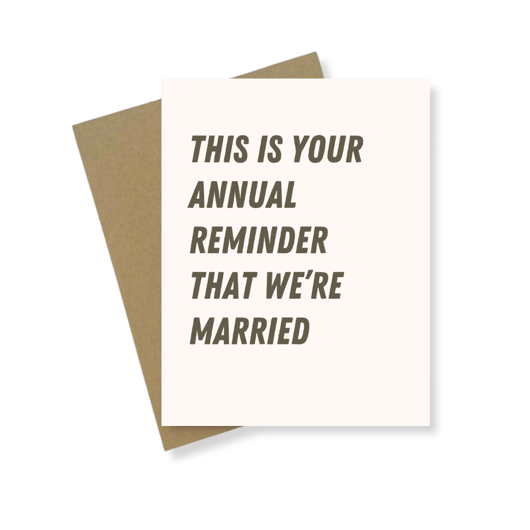 Greeting Card | Annual Reminder We're Married