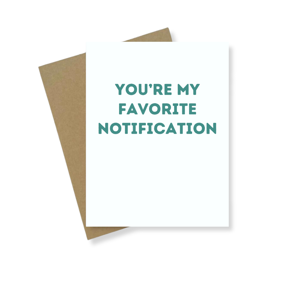 Greeting Card | You're My Favorite Notification