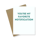 Greeting Card | You're My Favorite Notification