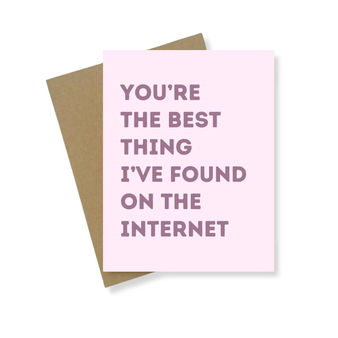 Greeting Card | Best Thing I've Found On The Internet
