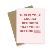 Greeting Card | Annual Reminder That You're Getting Old