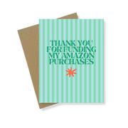 Greeting Card | Thank You For Funding My Amazon Purchases