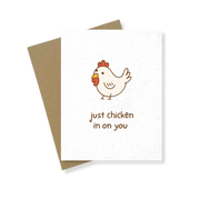Greeting Card | Just Chicken In On You