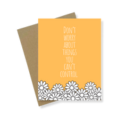 Greeting Card | Don't Worry About Things You Can't Control