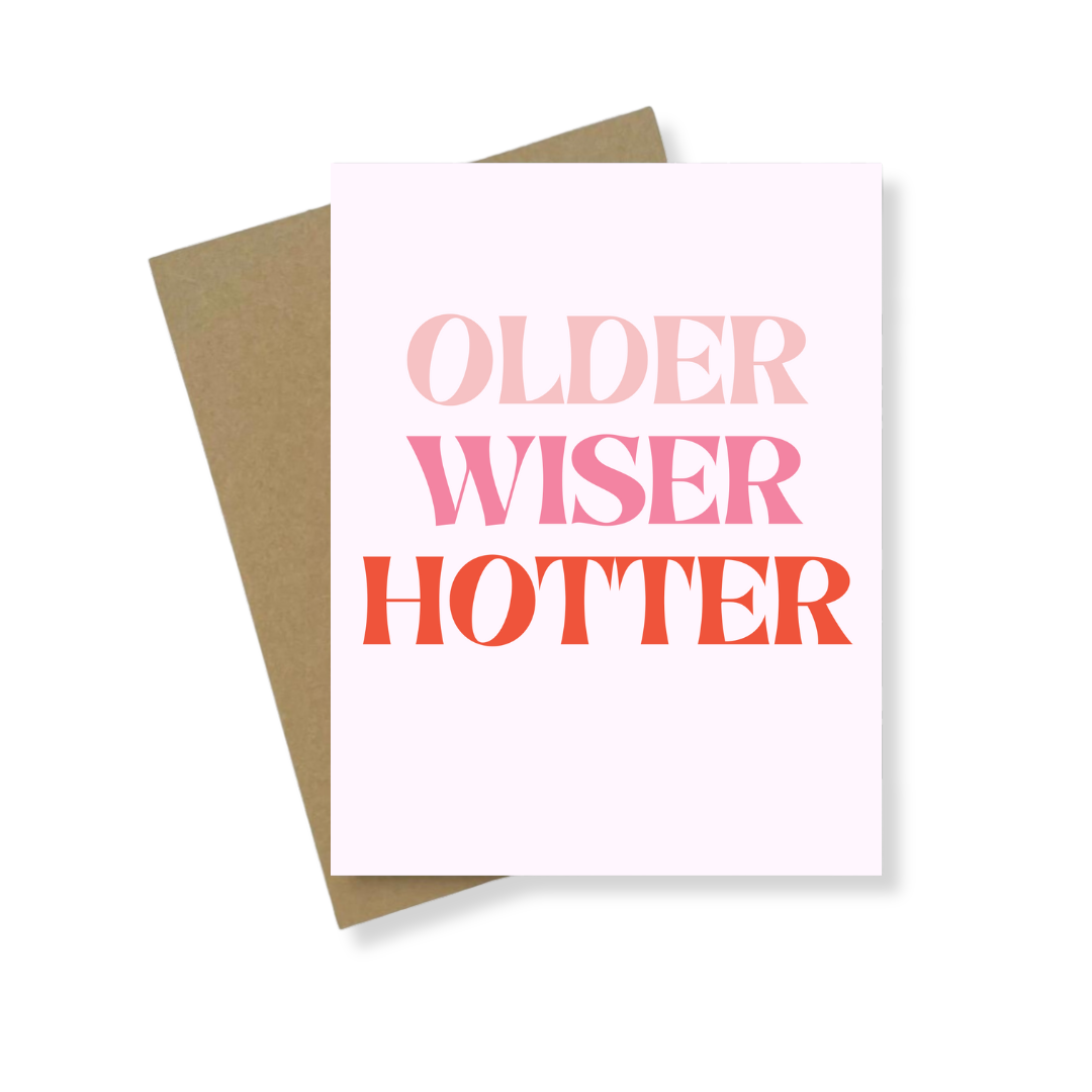 Greeting Card | Older Wiser Hotter