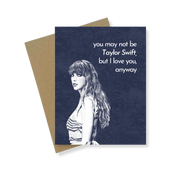 Greeting Card | You May Not Be Taylor Swift