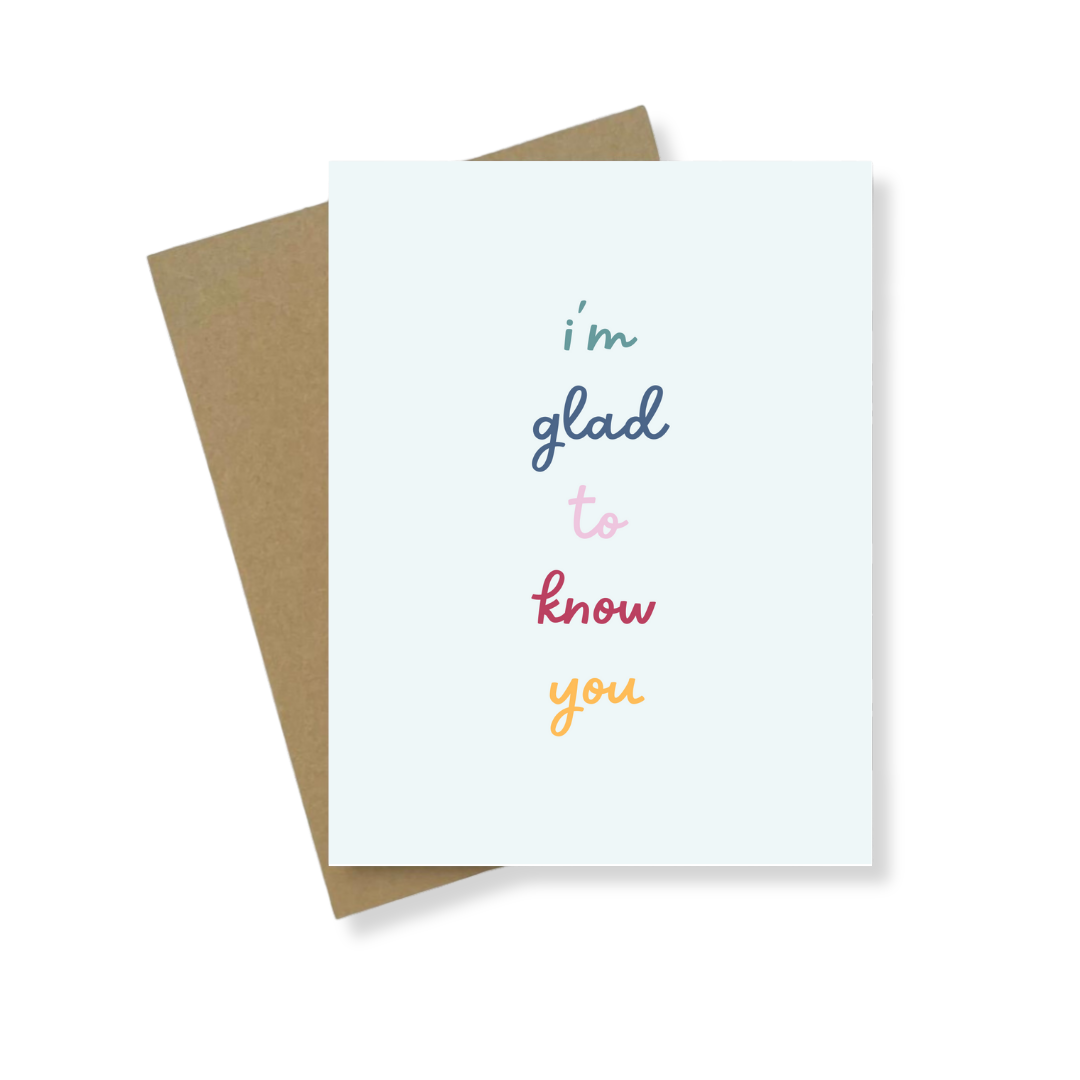 Greeting Card | I'm Glad To Know You