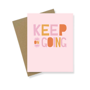 Greeting Card | Keep On Going