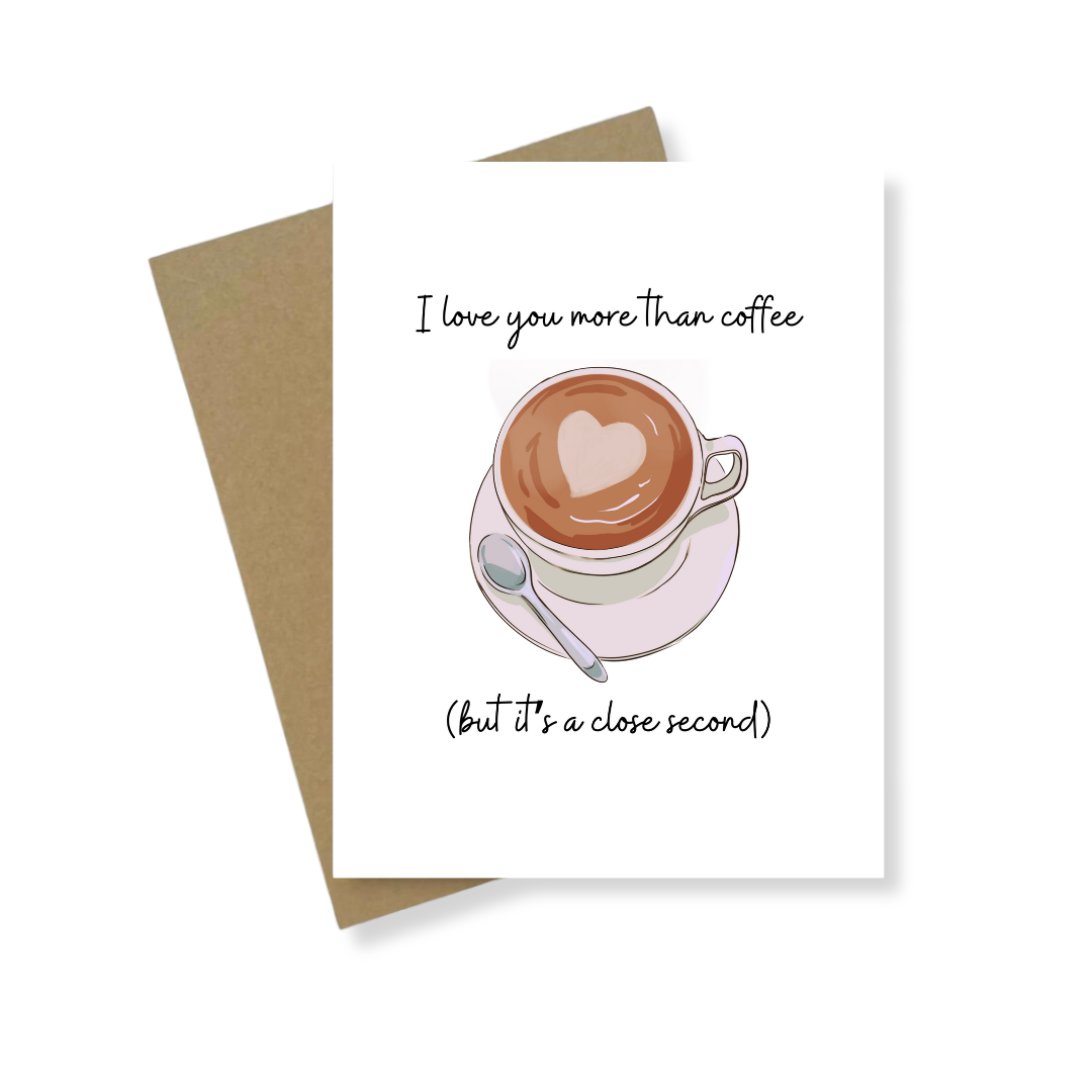 Greeting Card | Love You More Than Coffee