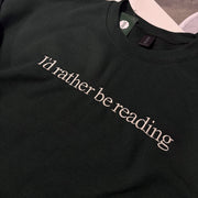Crewneck | I'd Rather Be Reading | Embroidered