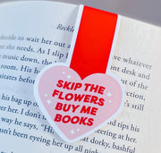 Magnetic Bookmark | Skip The Flowers, Buy Me Books